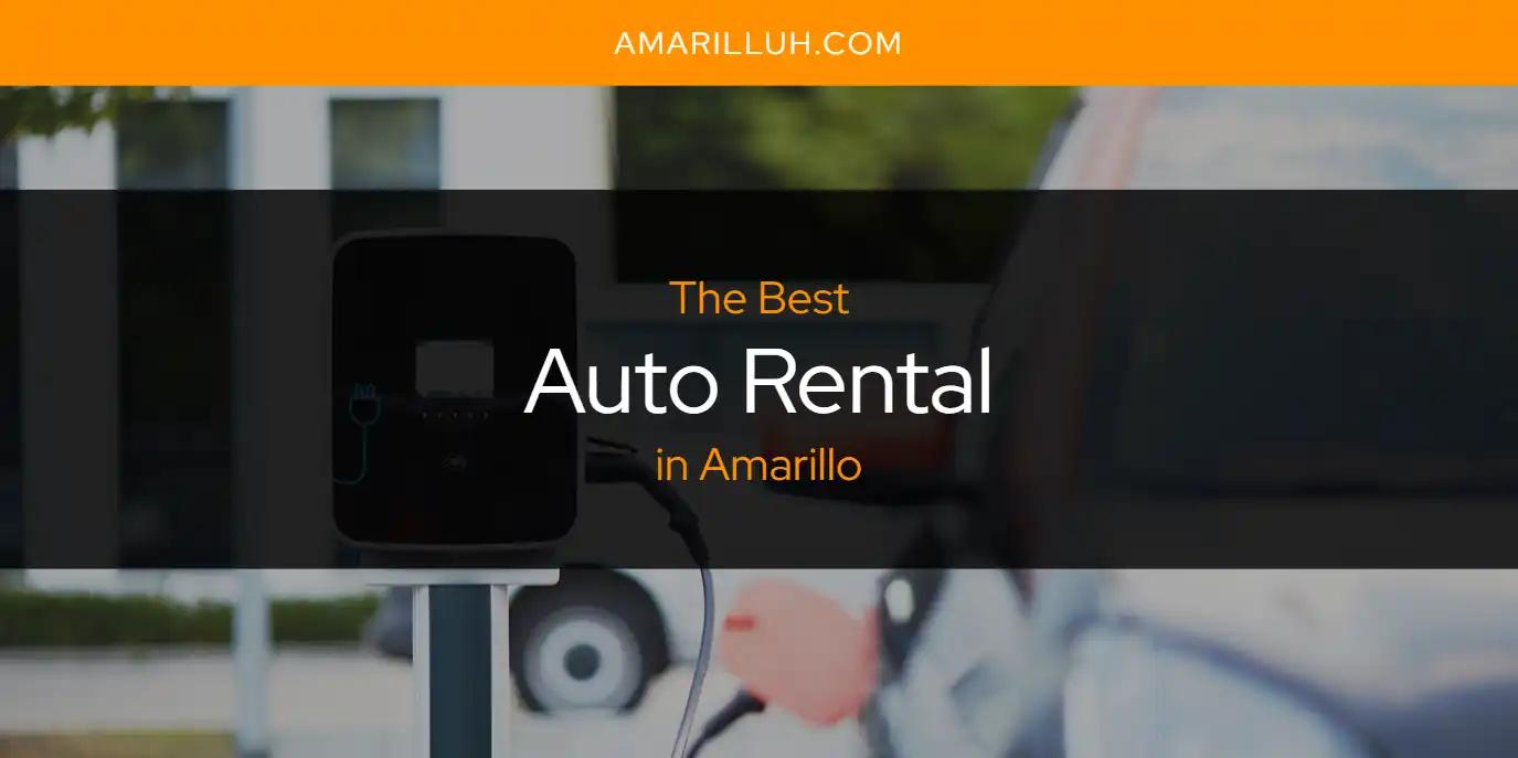 The Absolute Best Auto Rental in Amarillo  [Updated 2025]