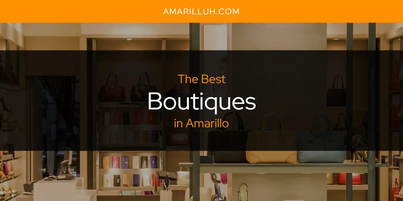 The Absolute Best Boutiques in Amarillo  [Updated 2024]