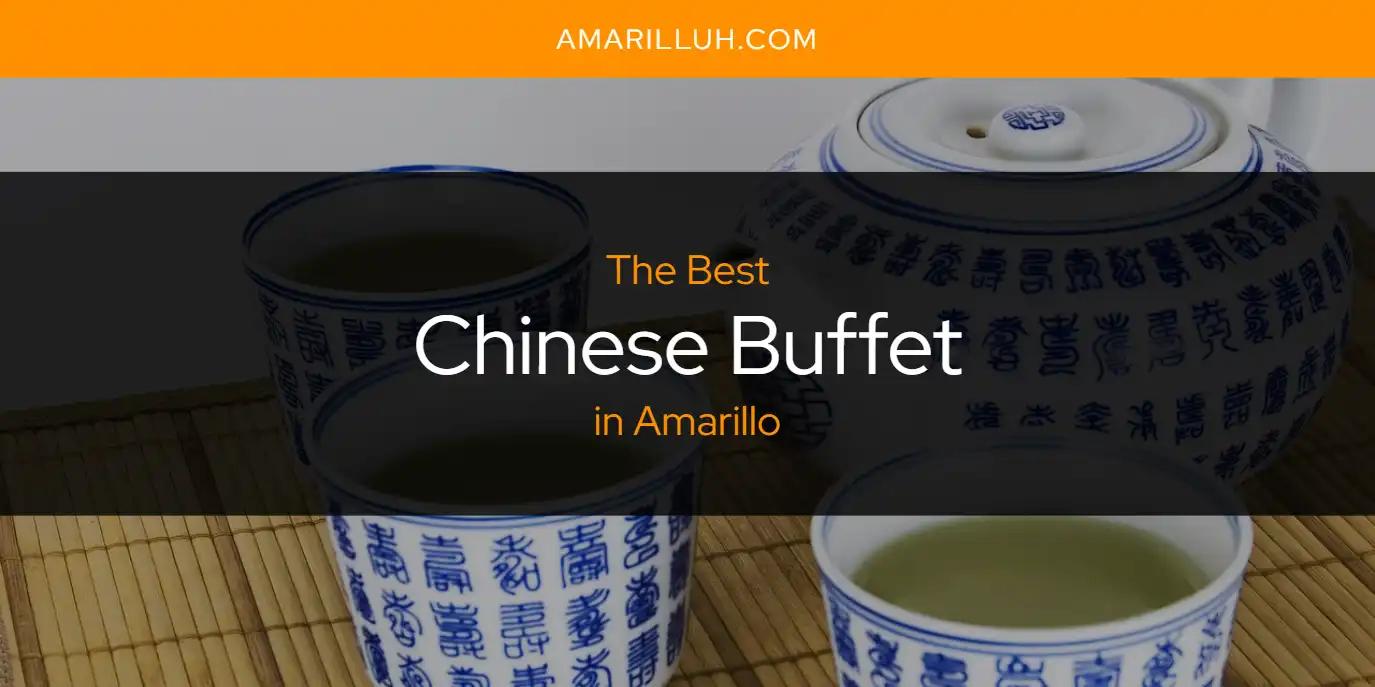 The Absolute Best Chinese Buffet in Amarillo  [Updated 2024]