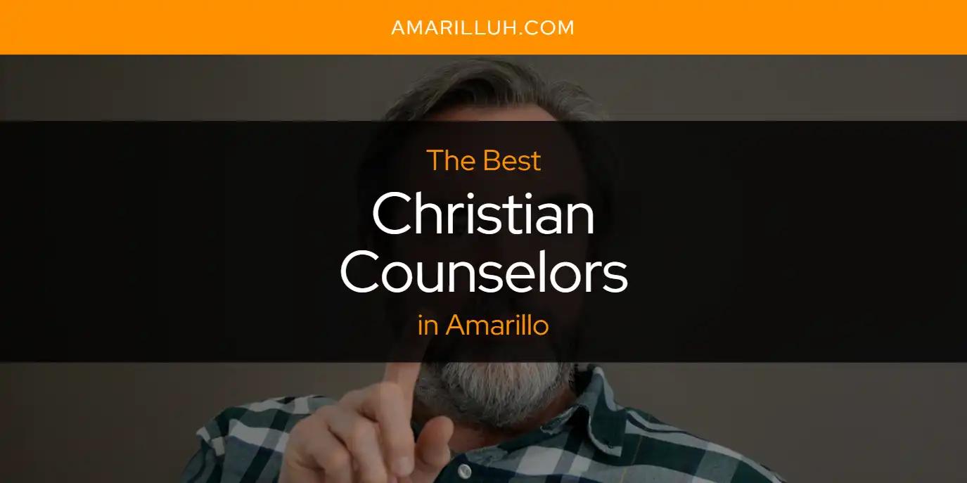 The Absolute Best Christian Counselors in Amarillo  [Updated 2024]