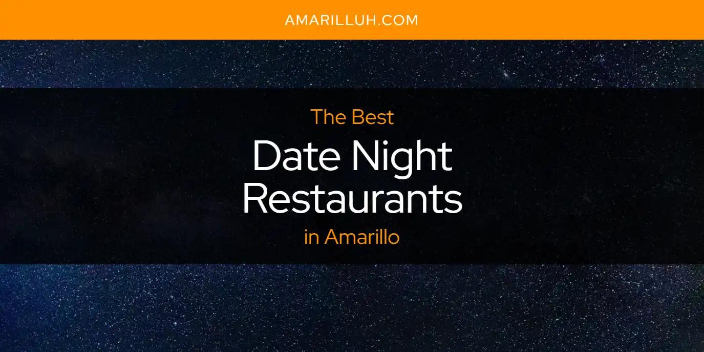 The Absolute Best Date Night Restaurants in Amarillo  [Updated 2024]