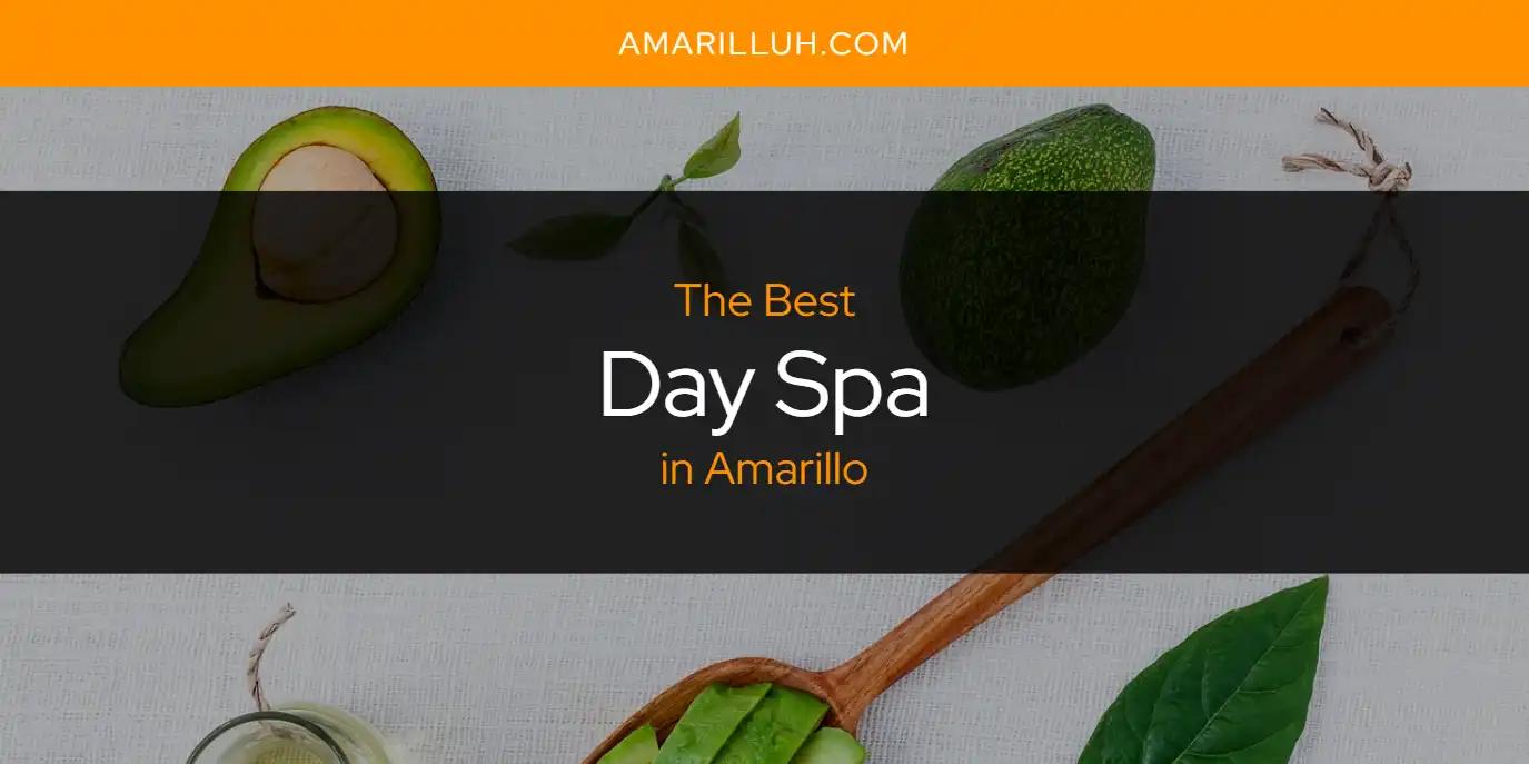 The Absolute Best Day Spa in Amarillo  [Updated 2024]