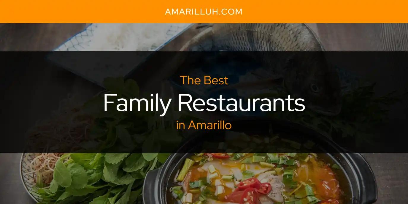 The Absolute Best Family Restaurants in Amarillo  [Updated 2024]