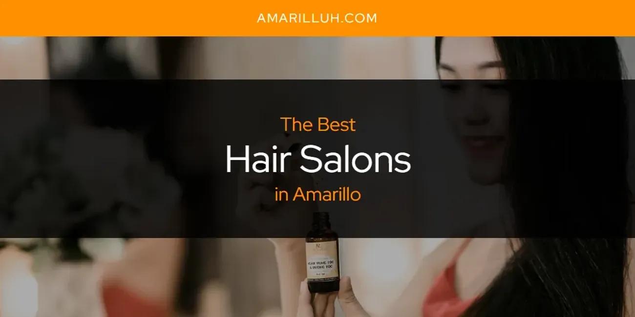 The Absolute Best Hair Salons in Amarillo  [Updated 2024]