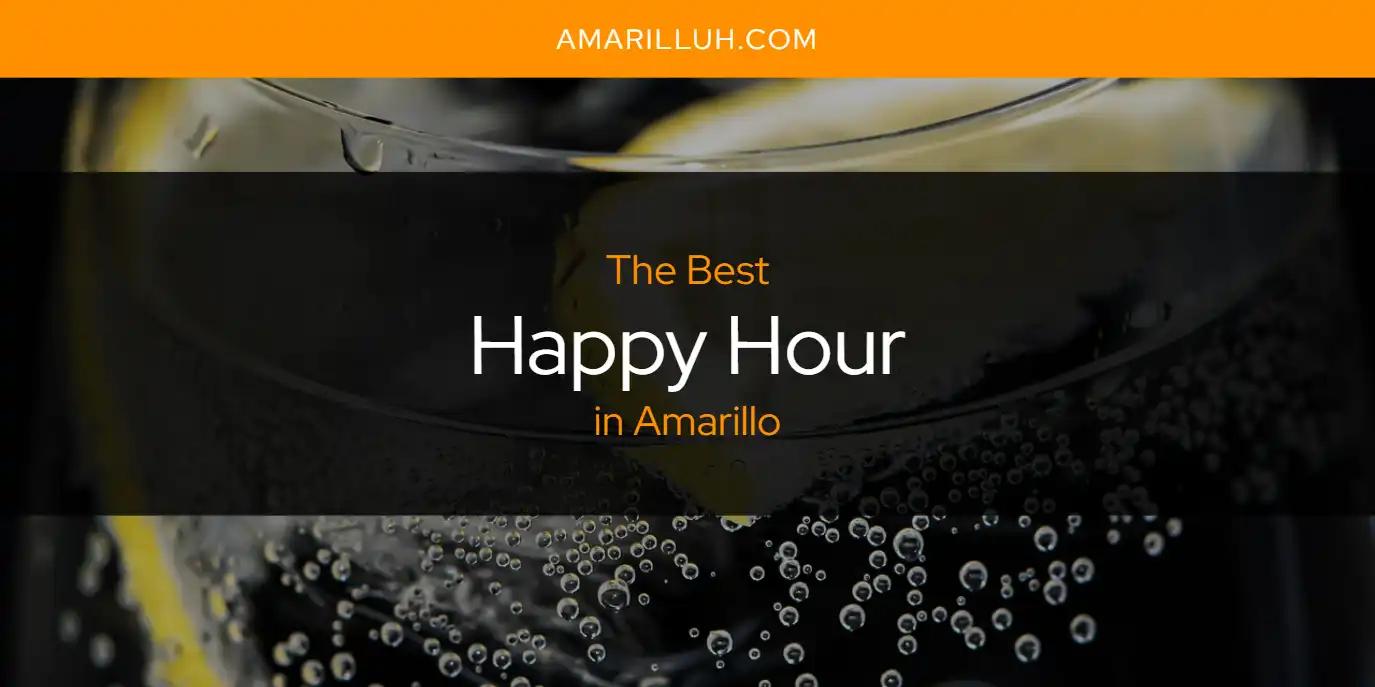 The Absolute Best Happy Hour in Amarillo  [Updated 2024]