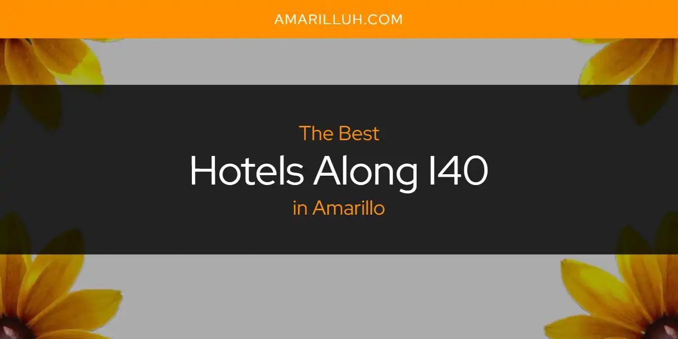 The Absolute Best Hotels Along I40 in Amarillo  [Updated 2024]