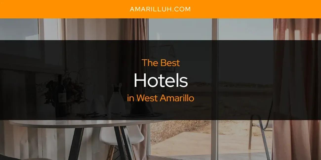 West Amarillo's Best Hotels [Updated 2024]