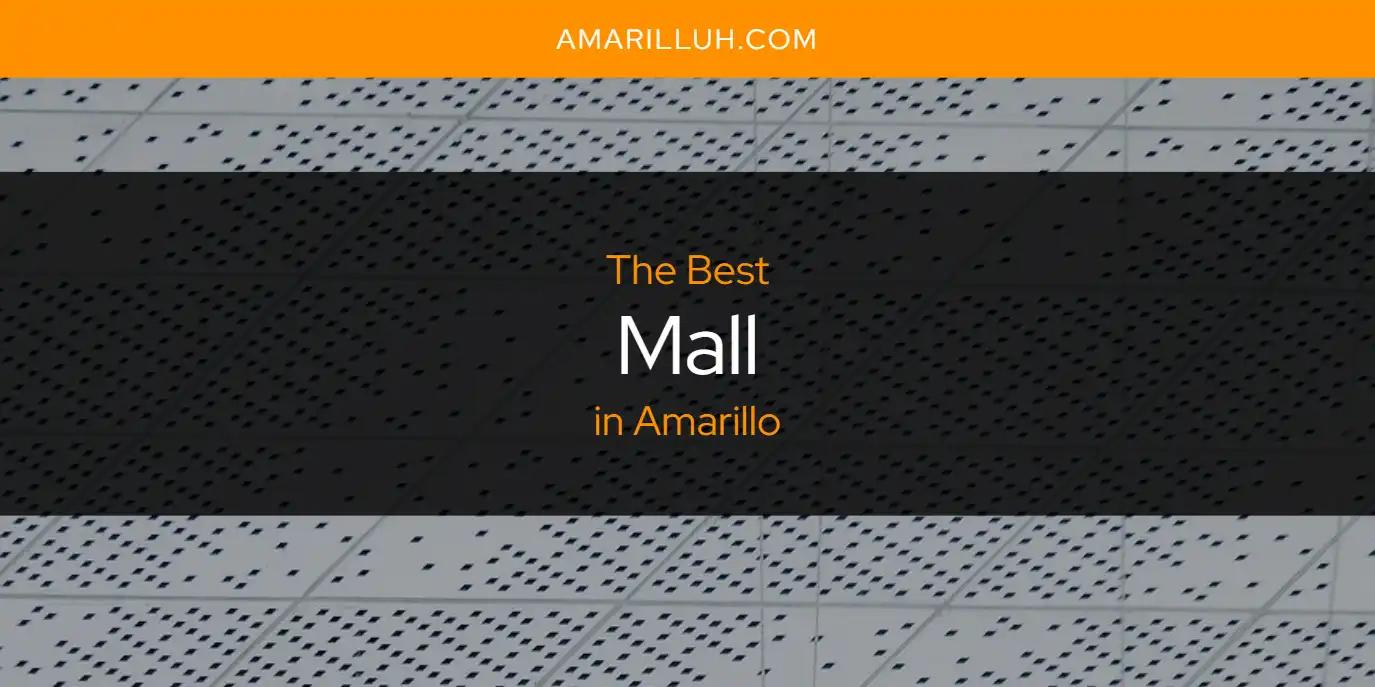 The Absolute Best Mall in Amarillo  [Updated 2024]