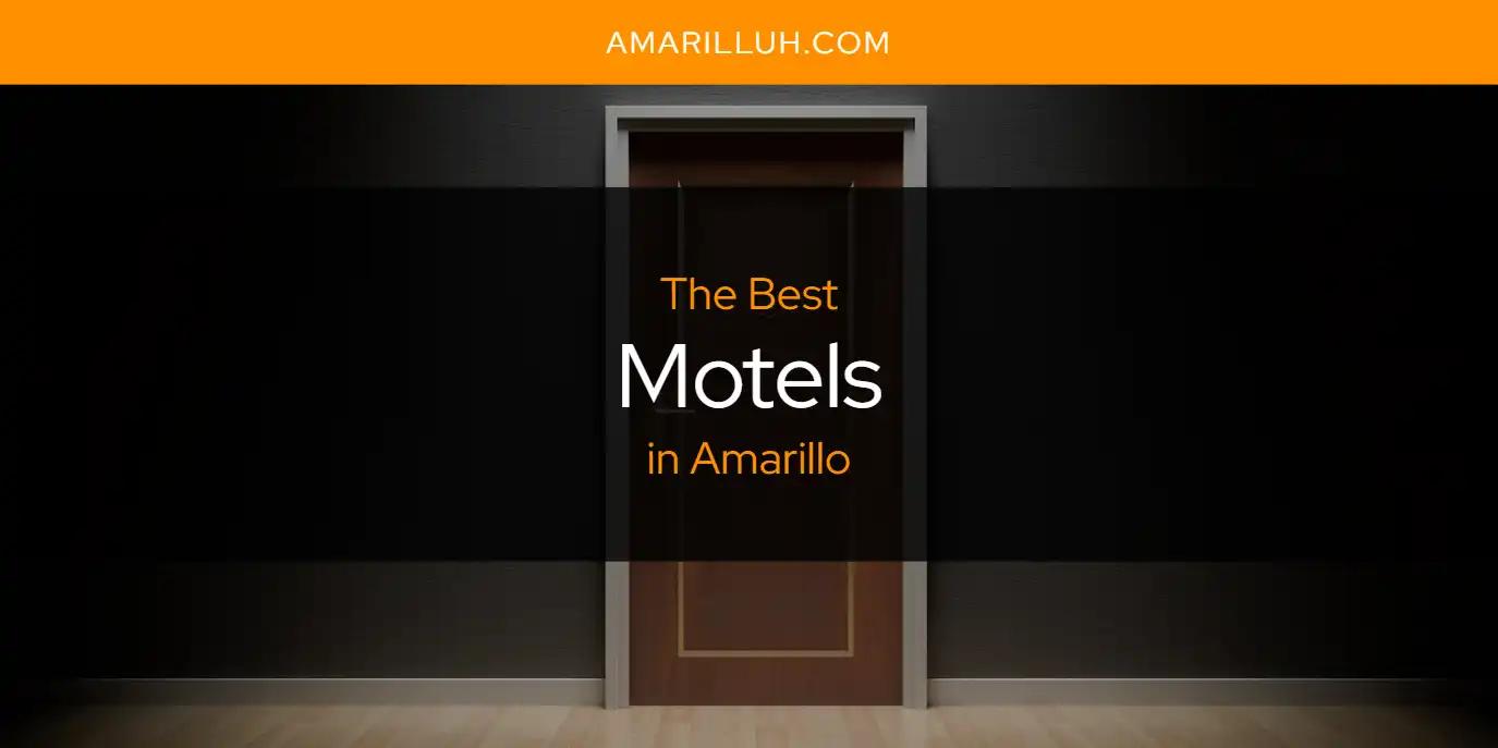 The Absolute Best Motels in Amarillo  [Updated 2024]