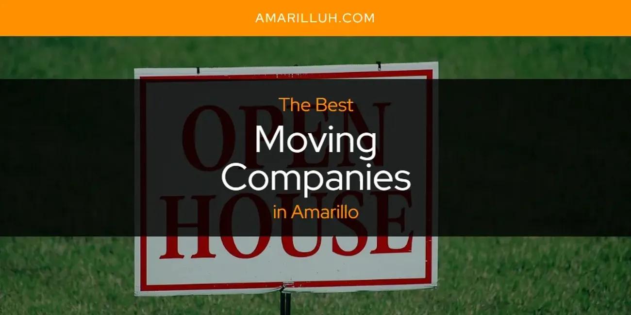 The Absolute Best Moving Companies in Amarillo  [Updated 2024]