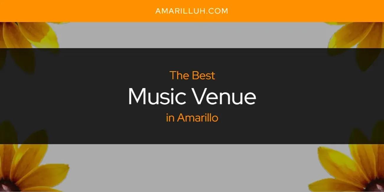 The Absolute Best Music Venue in Amarillo  [Updated 2024]