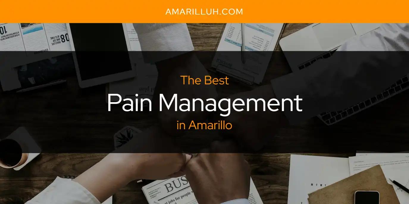 The Absolute Best Pain Management in Amarillo  [Updated 2024]