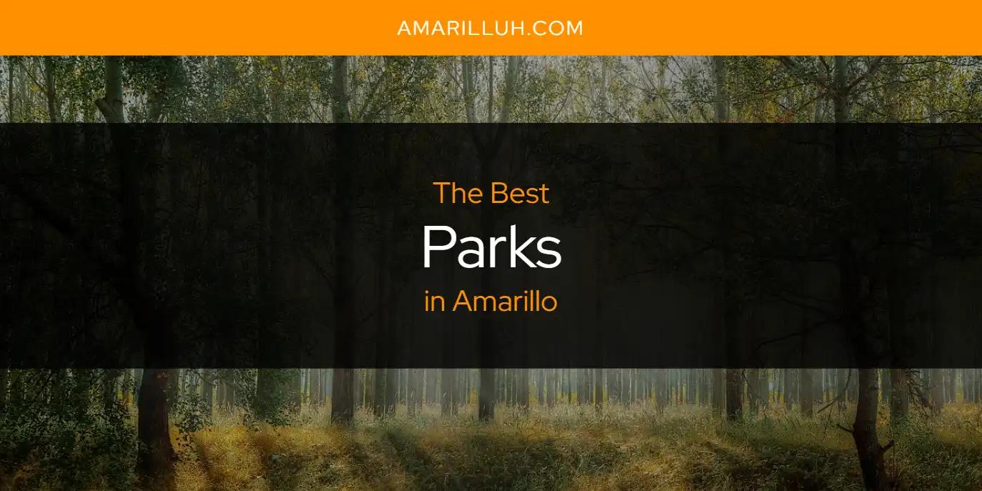 The Absolute Best Parks in Amarillo  [Updated 2024]