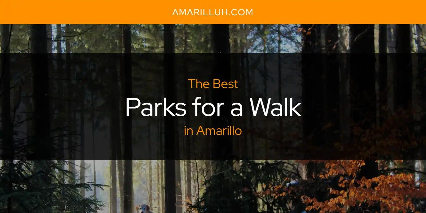 The Absolute Best Parks for a Walk in Amarillo  [Updated 2024]