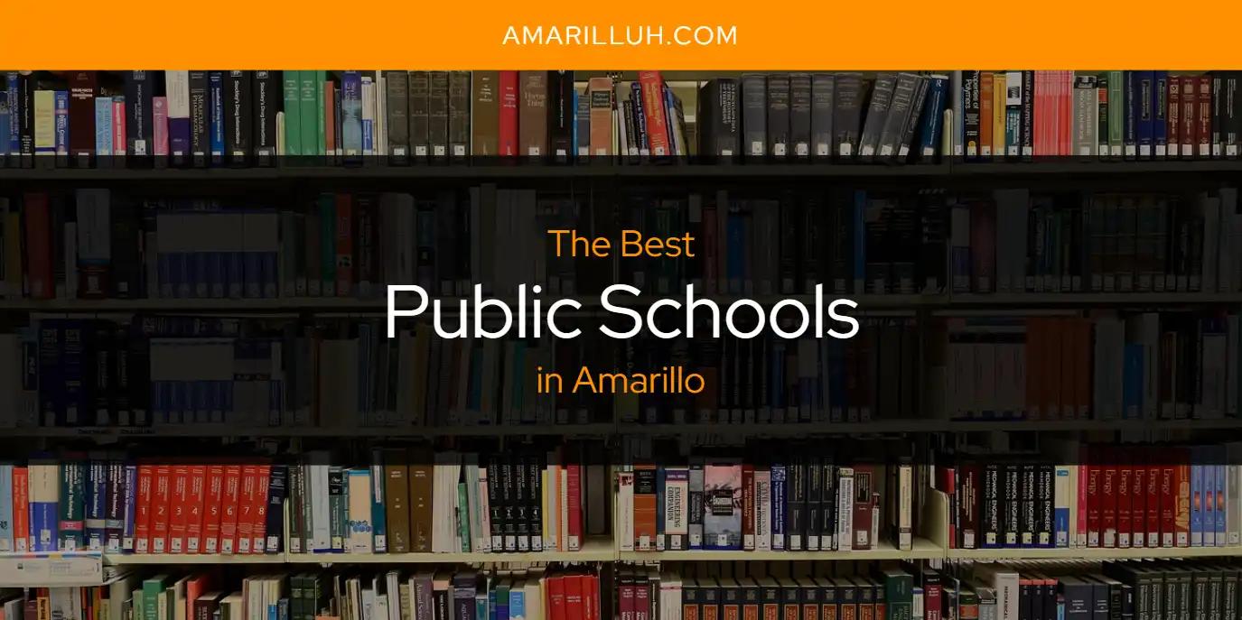 The Absolute Best Public Schools in Amarillo  [Updated 2024]