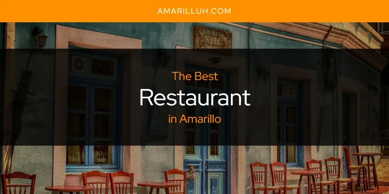 The Absolute Best Restaurant in Amarillo  [Updated 2024]