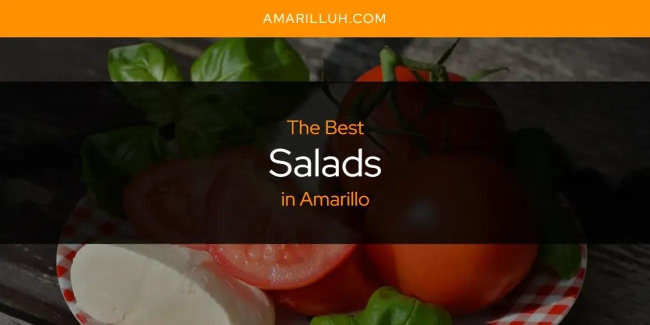 The Absolute Best Salads in Amarillo  [Updated 2024]