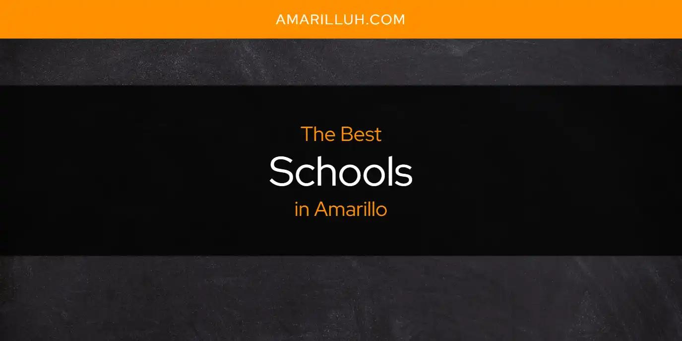 The Absolute Best Schools in Amarillo  [Updated 2024]