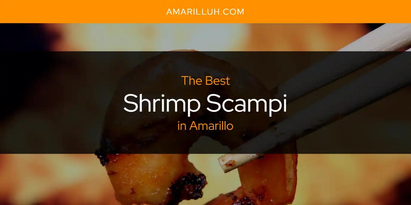 The Absolute Best Shrimp Scampi in Amarillo  [Updated 2024]