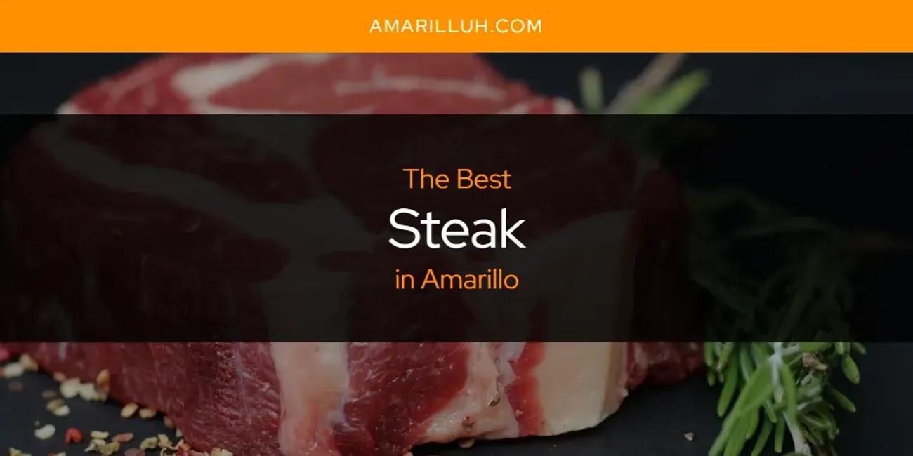 The Absolute Best Steak in Amarillo  [Updated 2024]