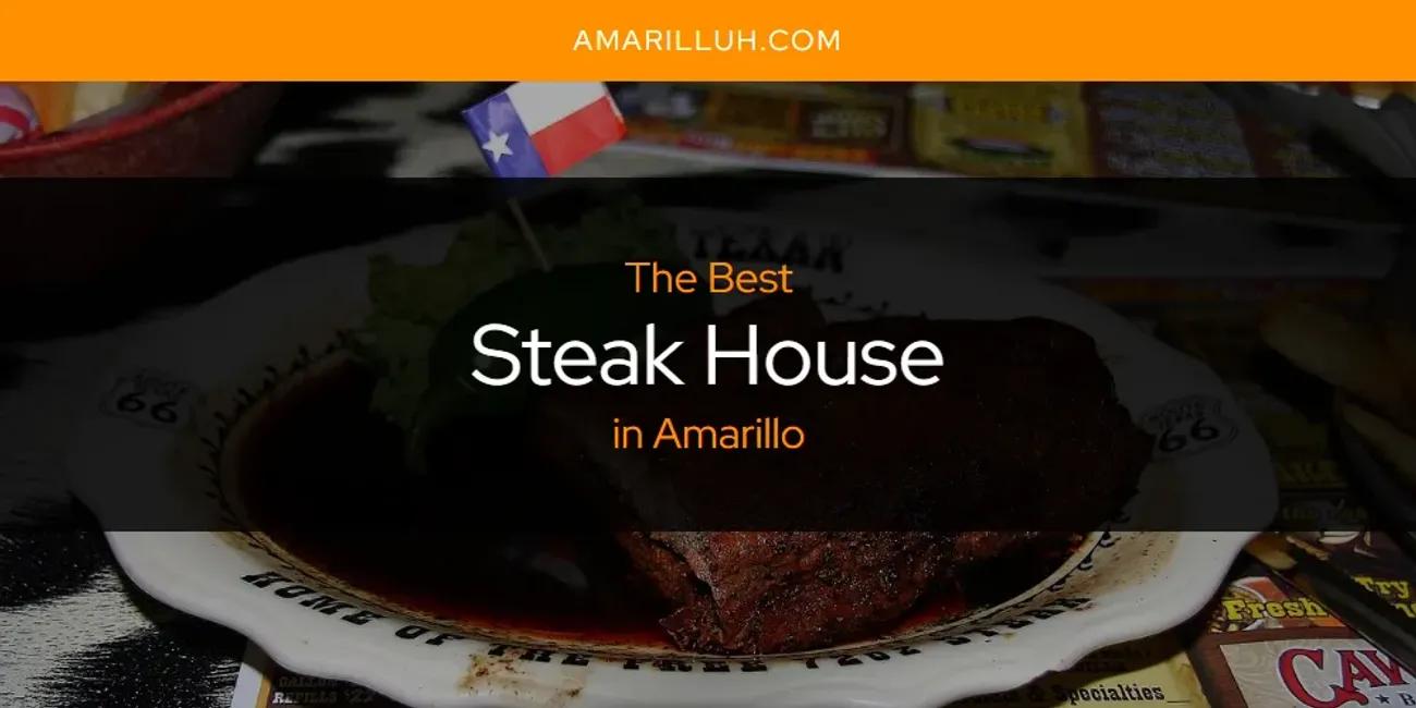 The Absolute Best Steak House in Amarillo  [Updated 2024]