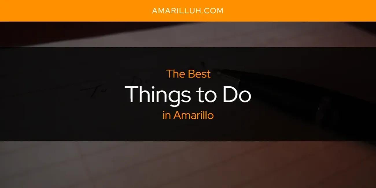 The Absolute Best Things to Do in Amarillo  [Updated 2024]