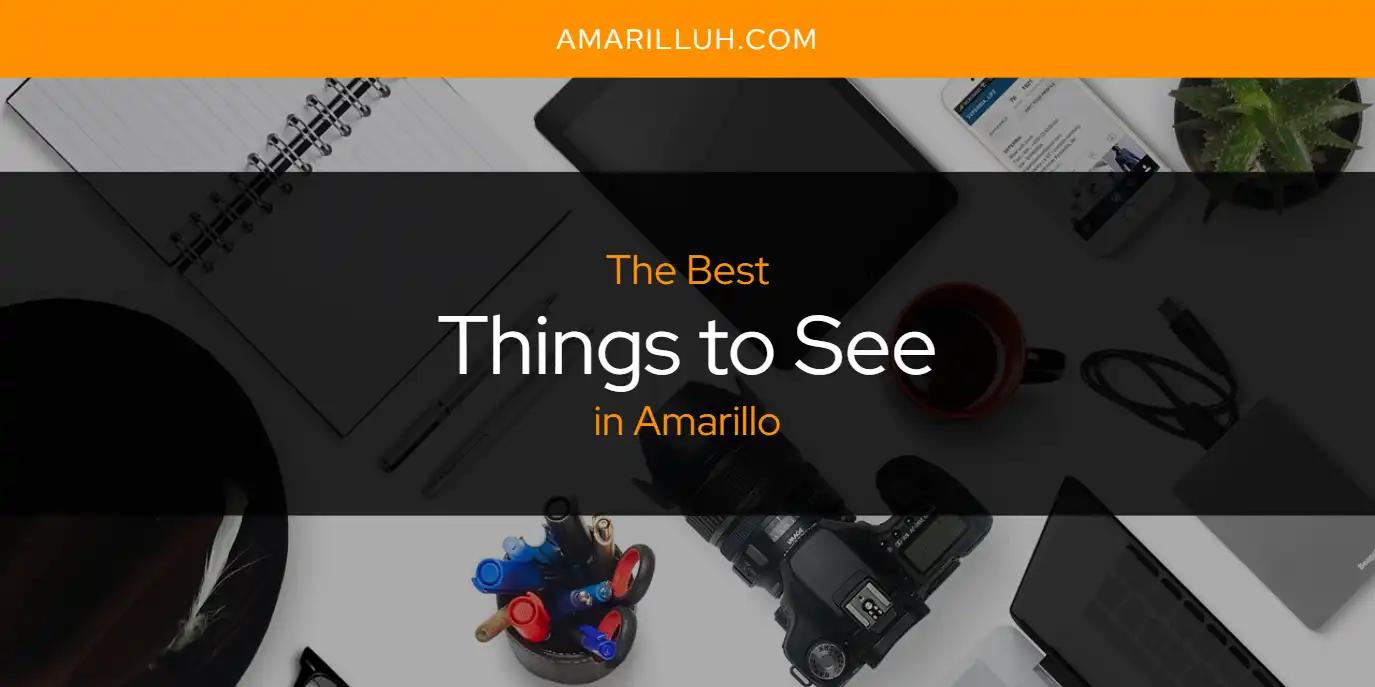 The Absolute Best Things to See in Amarillo  [Updated 2024]