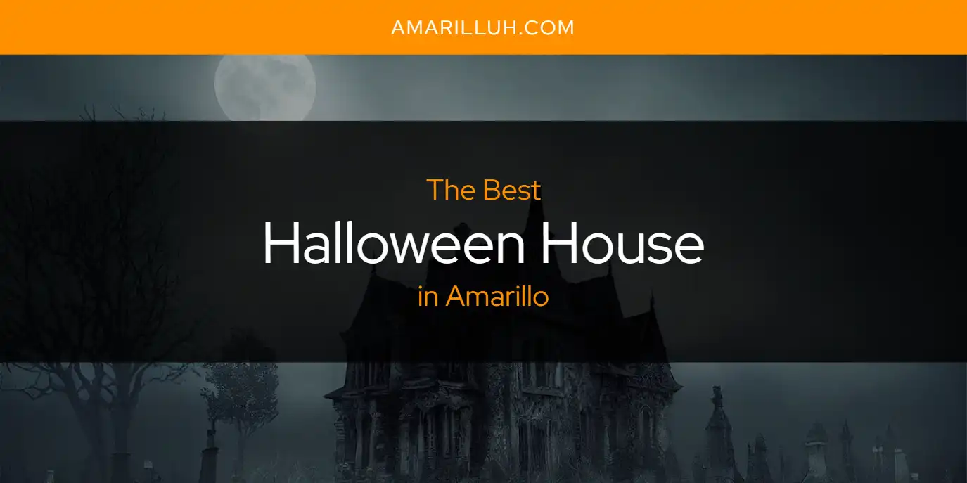 The Absolute Best Halloween House in Amarillo  [Updated 2025]